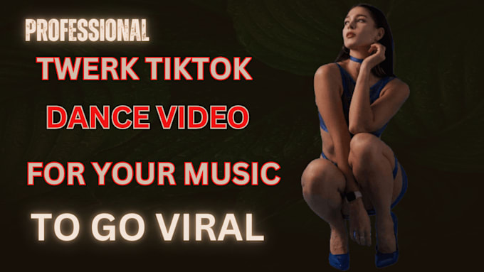 Gig Preview - Create twerk dance tiktok dance for your music to go viral