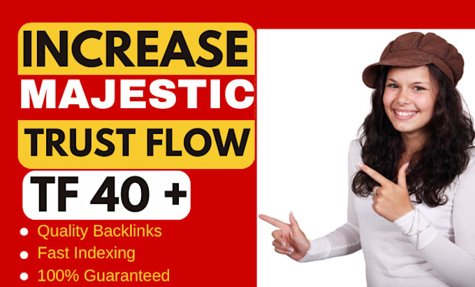 Gig Preview - Increase majestic trust flow, tf 40 plus high authority trust flow backlinksins