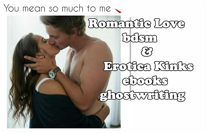 Gig Preview - Be your romance bdsm erotica stories or ebooks ghostwriter