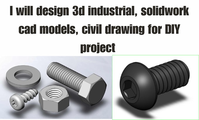 Gig Preview - Design 3d industrial, solidwork cad models, civil drawing for DIY project