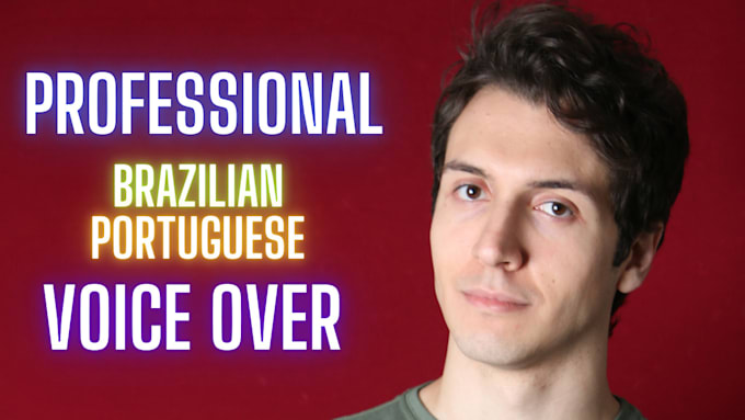 Gig Preview - Record a professional brazilian portuguese voice over