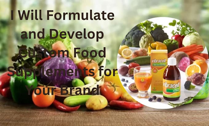 Gig Preview - Formulate and develop custom food supplements for your brand