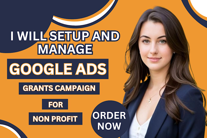 Gig Preview - Manage and setup google ads grants PPC campaigns for non profit