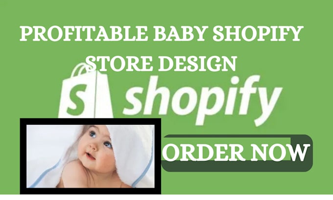 Gig Preview - Do baby shopify store baby website store baby store website baby dropshipping