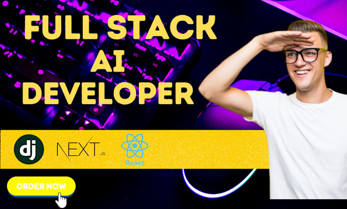 Gig Preview - Your full stack ai developer for python django, nextjs, and reactjs websites