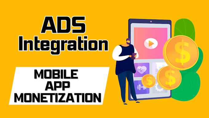 Gig Preview - Do mobile apps monetization with ads integration and mediation