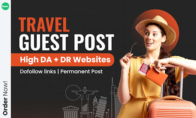 Gig Preview - Publish high da travel guest posts with do follow backlinks