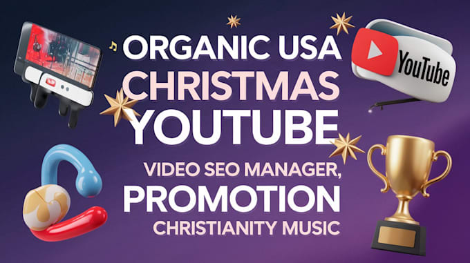 Gig Preview - Organic USA christmas youtube promotion, video SEO manager, christianity music