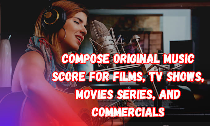 Gig Preview - Compose original music score for films, tv shows, movies series, and commercials