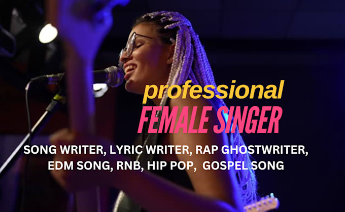 Gig Preview - Be your female singer, lyric writer and rap ghostwriter