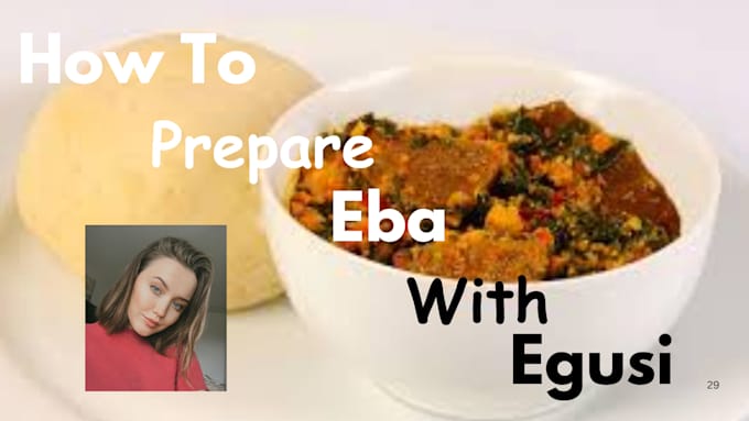 Gig Preview - Teach you how to make eba and egusi soup withponmo