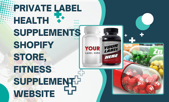 Gig Preview - Create private label health and wellness website health supplement shopify store