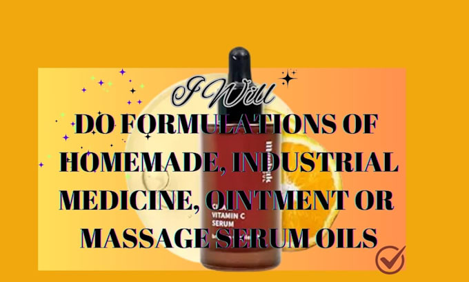 Gig Preview - Do formulations of homemade, industrial medicine, ointment or massage serum oils