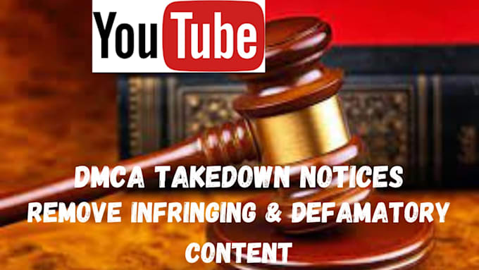 Gig Preview - Remove infringing defaming and pirated content from youtube under dmca