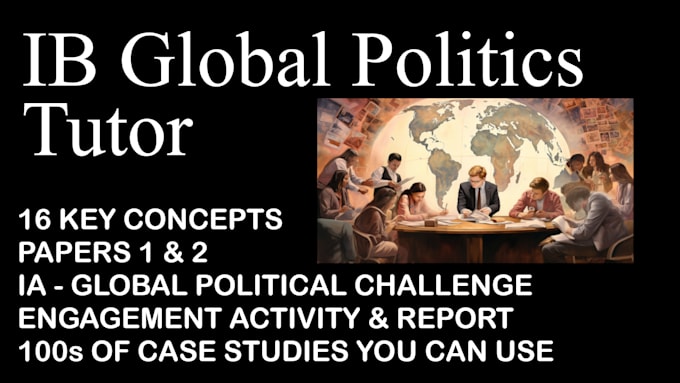 Gig Preview - Tutor ib global politics, paper 1 and 2, engagement activity