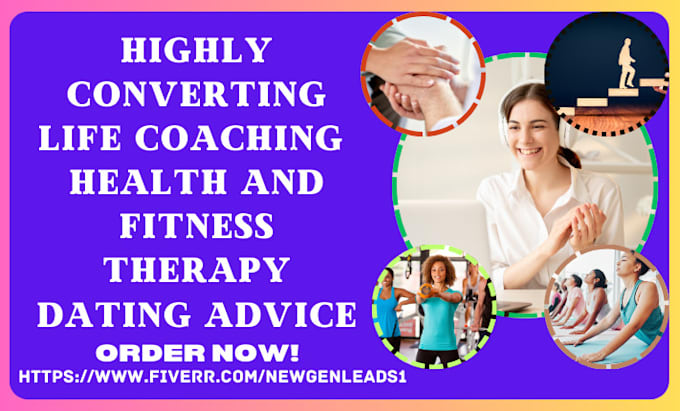 Gig Preview - Generate life coaching health fitness physical therapy dating advice leads