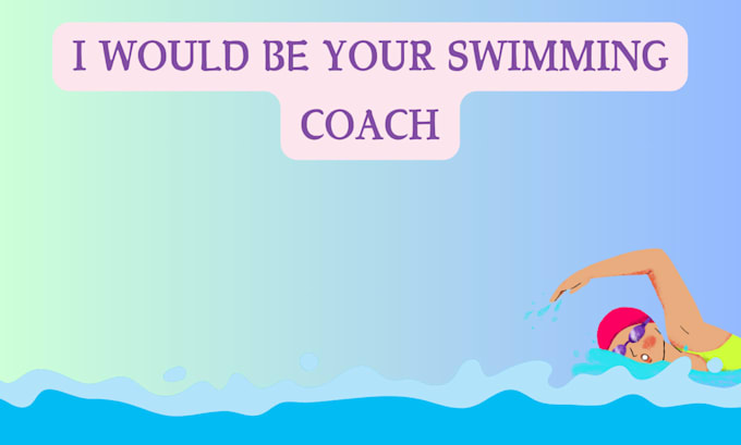 Gig Preview - Be your expert swimming coach