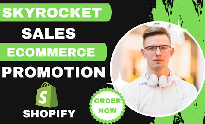 Gig Preview - Boost shopify sales, shopify store marketing, shopify store, ecommerce manager