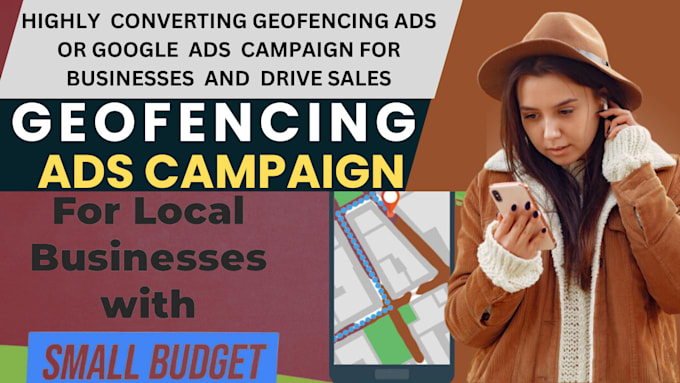 Gig Preview - Highly converting geofencing ads or google ads campaign for biz and drive sales