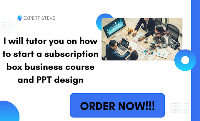 Gig Preview - Tutor you on how to start a subscription box business course and PPT design