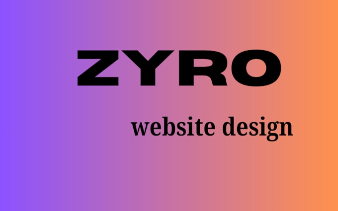 Gig Preview - Design zyro website for you