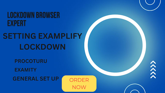 Gig Preview - Set up examplify lockdown browser proctoru examity