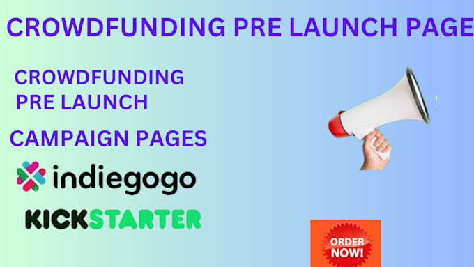 Gig Preview - Design, setup and market kickstarter indiegogo crowdfunding prelaunch page