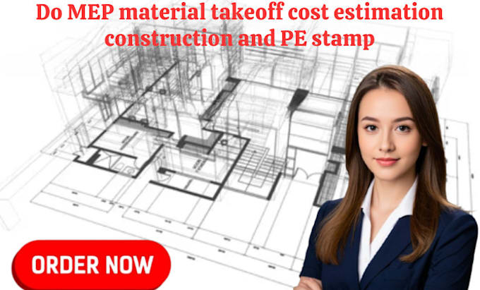 Gig Preview - Do mep material takeoff cost estimation construction and pe stamp