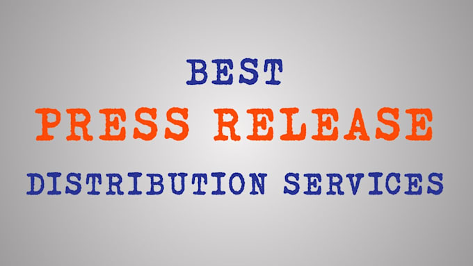 Bestseller - do premium press release distribution services in 24hrs