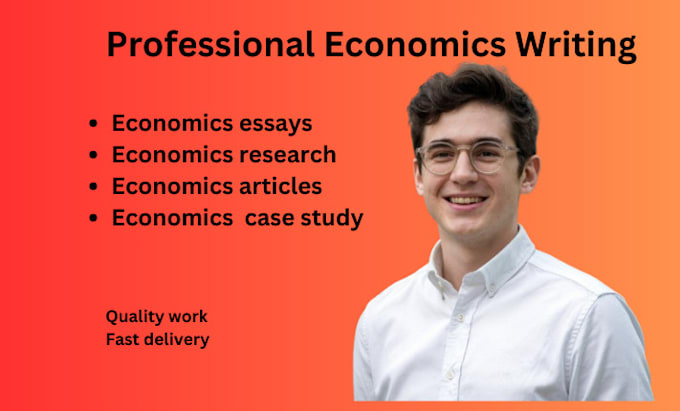 Gig Preview - Professionally write economics,essay, research, articles, case study