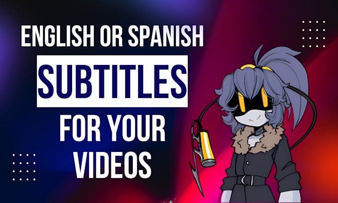 Gig Preview - Create english or spanish subtitles for your videos