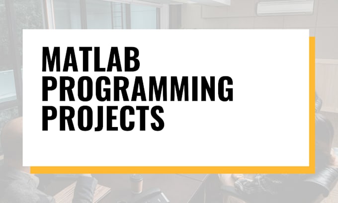 Gig Preview - Help you in matlab, simulink projects and assignments