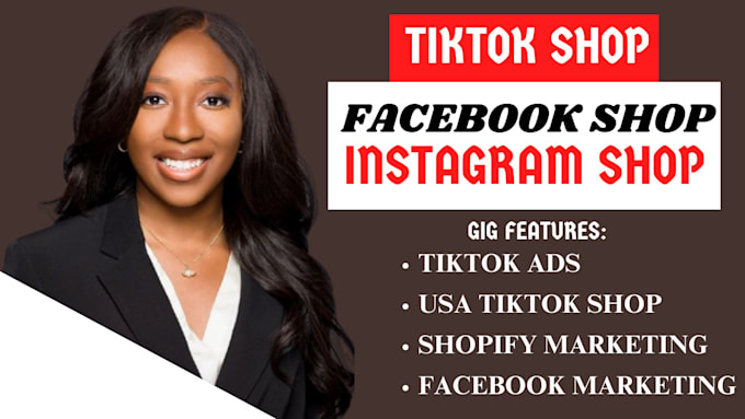 Gig Preview - Setup facebook shop, instagram shop, tiktok shop, and complete shopify marketing