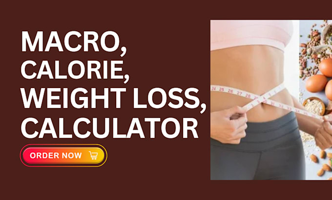 Gig Preview - Do a macro calculator or weight loss and calorie calculator