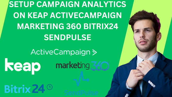 Gig Preview - Setup campaign analytics on keap activecampaign marketing 360 bitrix24 sendpulse