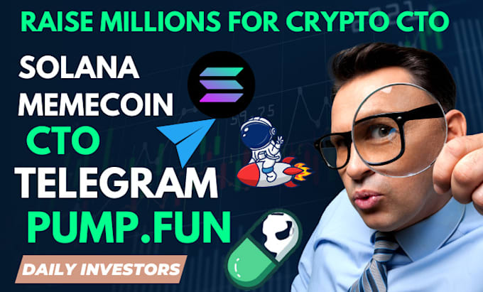 Gig Preview - Raise 50m for crypto cto, pump fun, solana memecoin token, telegram promotion