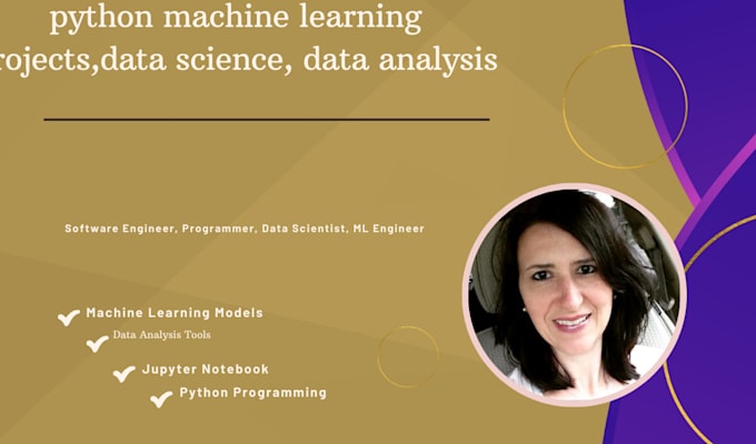 Gig Preview - Do python machine learning projects,data science, data analysis