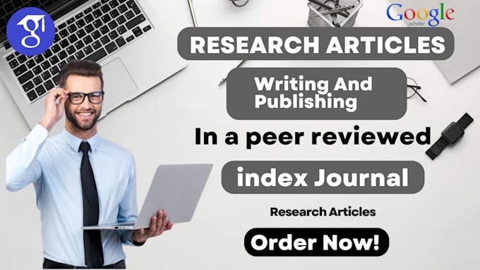 Gig Preview - Write and publish your research article in high index journals on google scholar