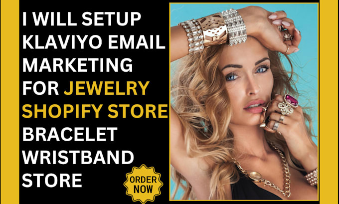 Gig Preview - Setup klaviyo email marketing for jewelry shopify store bracelet wristband store