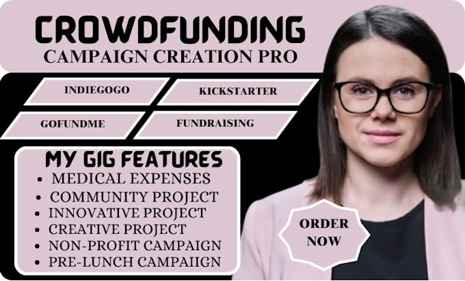 Gig Preview - Create crowdfunding campaigns on kickstarter gofundme indiegogo