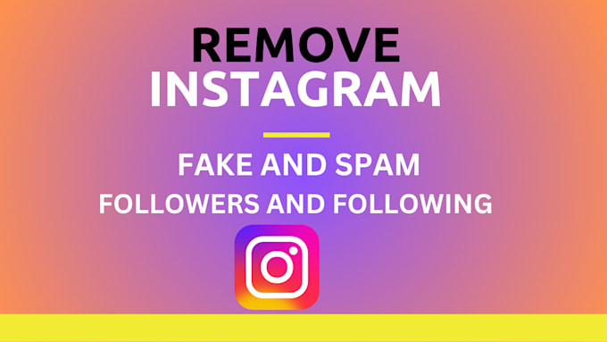 Bestseller - remove instagram fake, spam followers and following