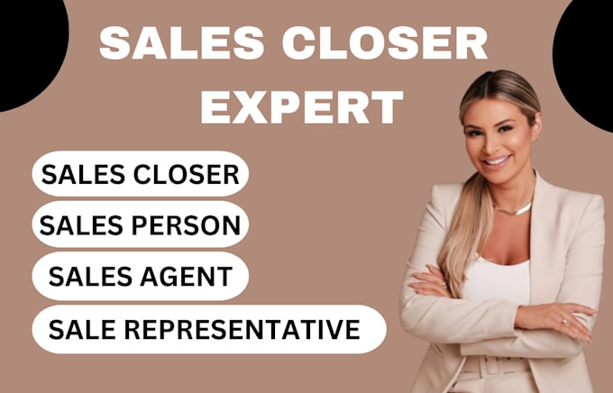 Gig Preview - Sales closer sales agent sales person sales representative online sales