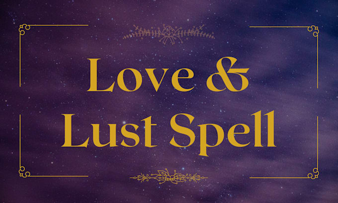 Gig Preview - Cast a love and lust spell for you