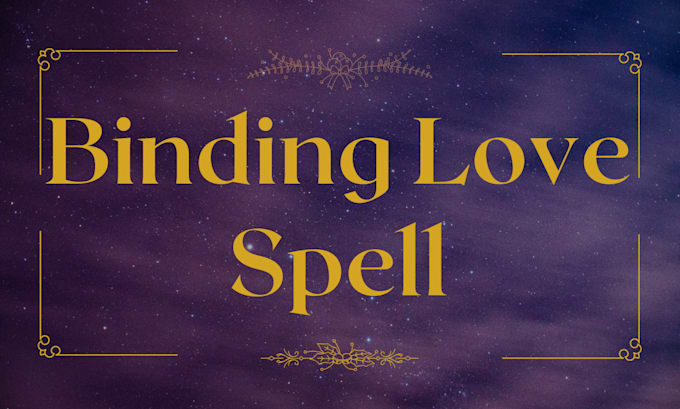 Gig Preview - Cast a binding love spell for you