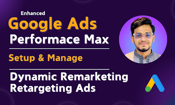 Gig Preview - Setup, manage google ads performance max, dynamic remarketing or retargeting ads