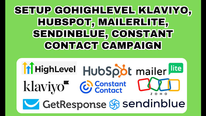 Gig Preview - Set gohighlevel klaviyo hubspot mailerlite sendinblue constant contact campaign