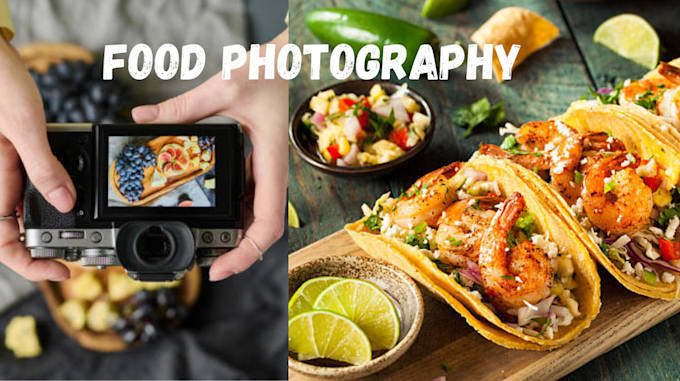 Gig Preview - Shoot professional food photography and styling and recipe images