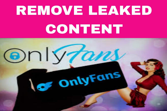 Gig Preview - Remove your leaked onlyfan content under dmca