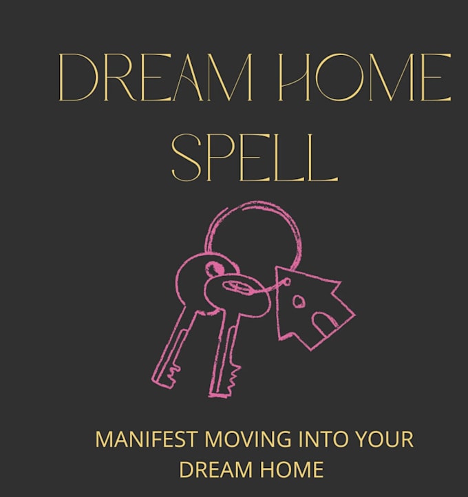 Gig Preview - Cast dream home spell find your dream house or apartment, perfect idea