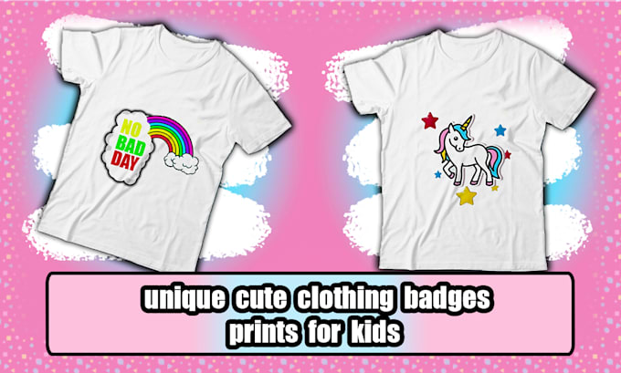 Gig Preview - Design unique cute clothing badges prints for kids